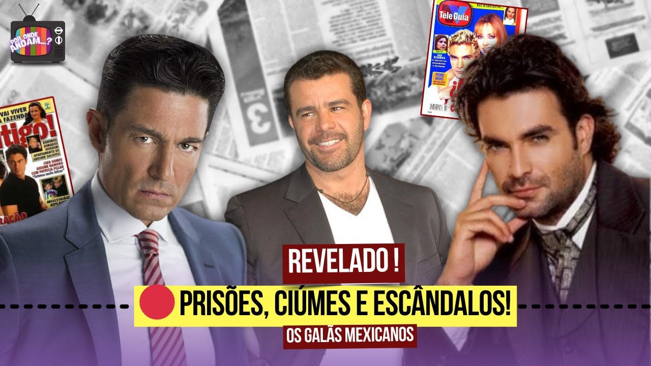 Galãs Mexicanos do SBT: O Lado Obscuro por Trás das Câmeras!