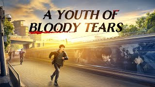 Best Christian Movie | Chronicles of Religious Persecution in China "A Youth of Bloody Tears"