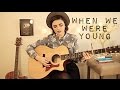 When We Were Young - Adele Cover 