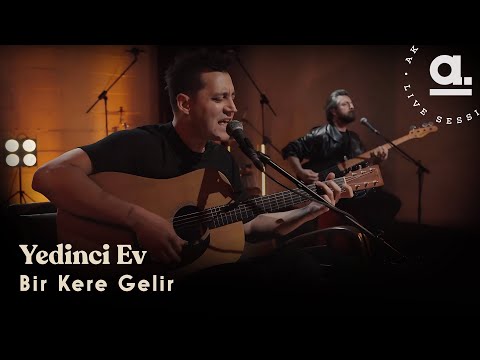 Yedinci Ev - Bir Kere Gelir / @Akustikhane