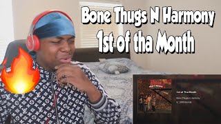 FIRST TIME HEARING... Bone Thugs N Harmony - 1st of tha Month (REACTION)