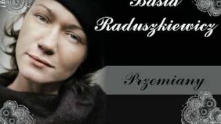 Basia Raduszkiewicz - Przemiany