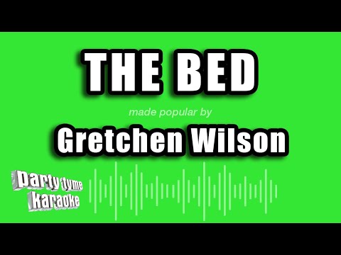 The Bed - Gretchen Wilson
