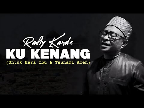 Rafly Kande - Ku Kenang (Hari Ibu & Tsunami Aceh)