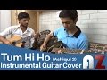 Tum Hi Ho (Arjit Singh) - Ashiqui 2 - AZ Guitar Instrumental Cover