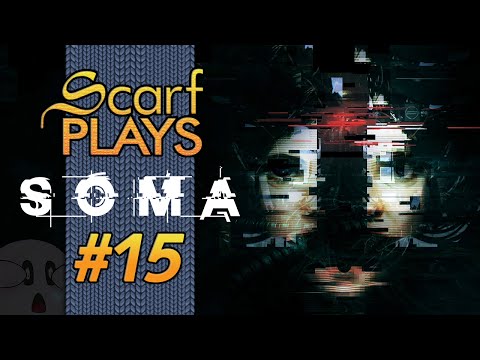 ScarfPlays Soma 15.Flushed