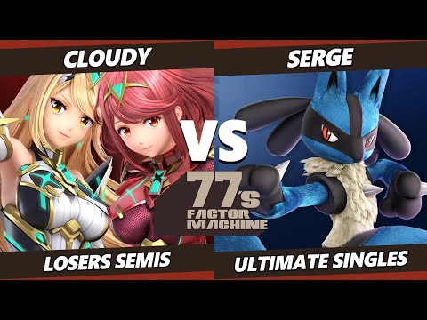77s FM3 Losers Semis - Cloudy (Pyra Mythra, Sephiroth) Vs. Serge (Lucario, Pokemon Trainer, Cloud)