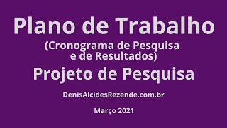 Plano de Trabalho (Cronograma de Pesquisa e de Resultados): Projeto de Pesquisa