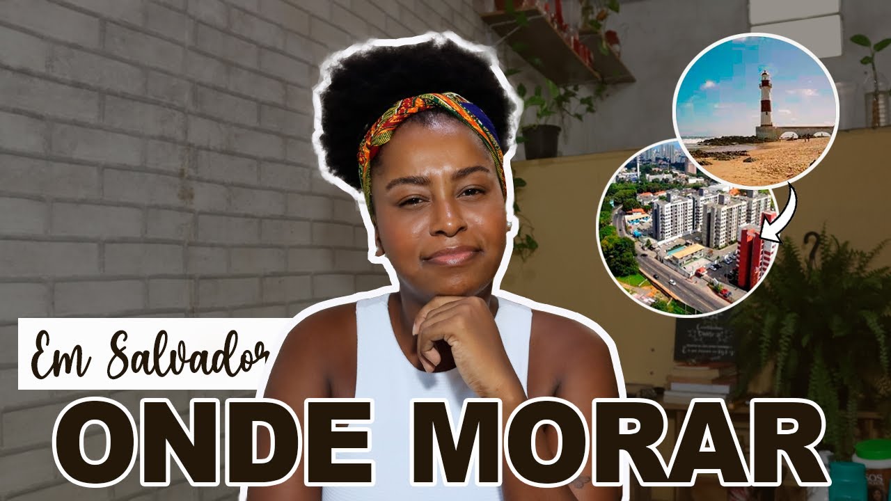 5 BAIRROS ACESSÍVEIS PRA MORAR EM SALVADOR! Onde morar? morar em salvador é perigoso?