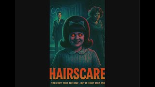 Hairscare - A Ferndale Studios production