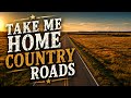 Take Me Home Country Roads John Denver Relaxing Country Music Vibes