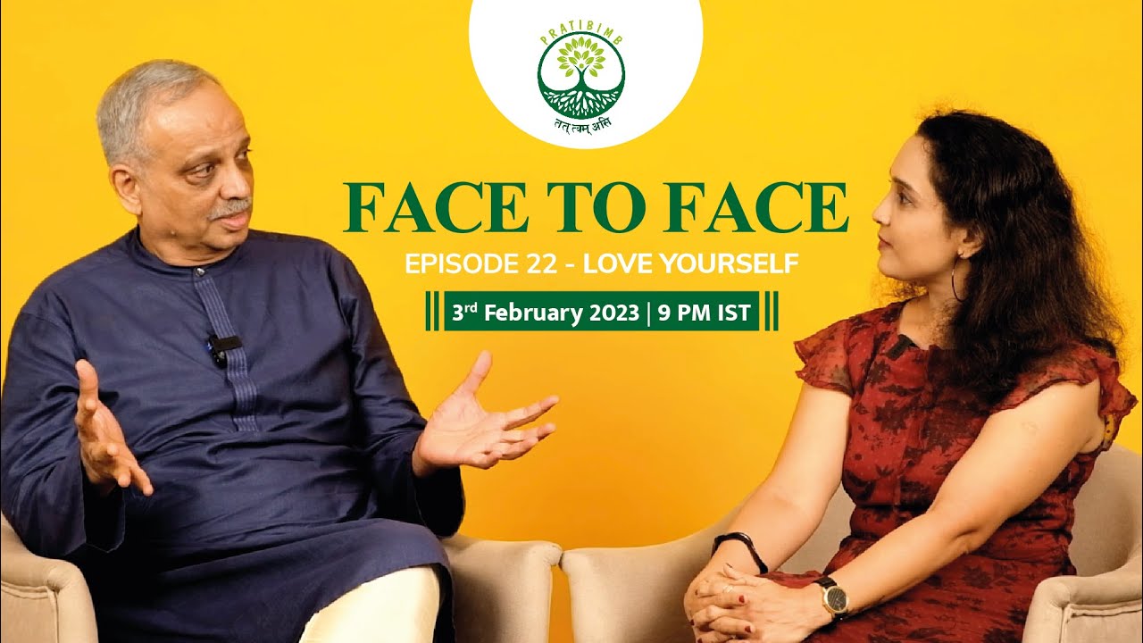 Episode 22 - Love Yourself - Face to Face (New Series) by Pratibimb Charitable Trust