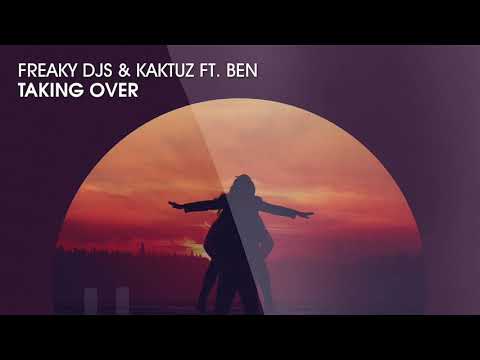 Freaky DJs & KaktuZ ft. Ben - Taking Over
