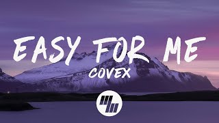 Covex - Easy For Me (Lyrics)