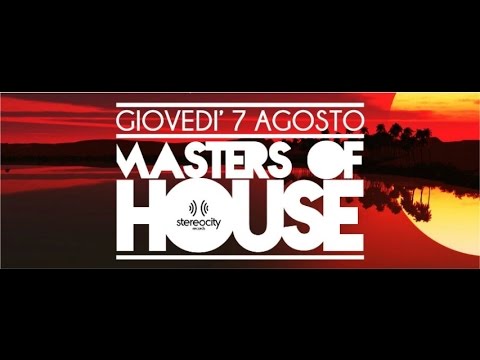 7 Agosto MASTERS OF HOUSE - FREE ENTRY