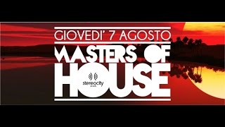 7 Agosto MASTERS OF HOUSE - FREE ENTRY