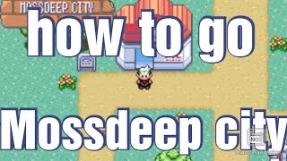 Pokemon emerald: how to go mossdeep. how to remove team Aqua. how to go 7gym city.next town.