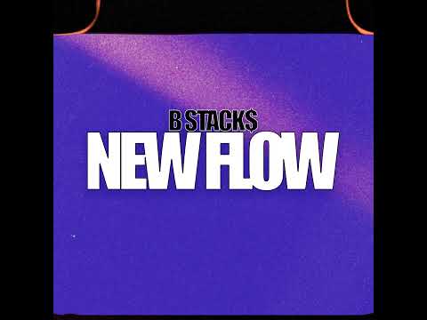 B Stacks -  New Flow 2023