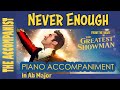 NEVER ENOUGH from THE GREATEST SHOWMAN - Piano Accompaniment - Karaoke