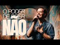 O PODER DE DIZER NÃO ANDRÉ VALADÃO