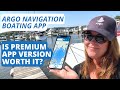 ARGO Navigation Boating App - Is it Worth it to Upgrade from FREE to PREMIUM?