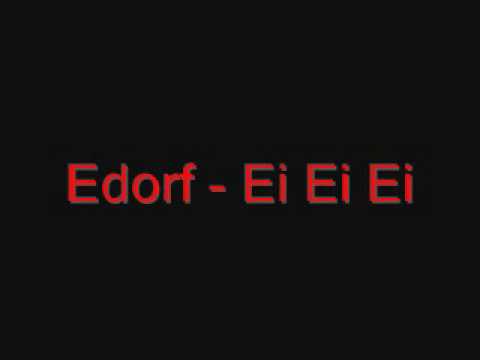 Edorf - Ei Ei Ei
