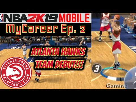 NBA 2K19 MOBILE - MYCAREER EP. 2 - ATLANTA HAWKS DEBUT