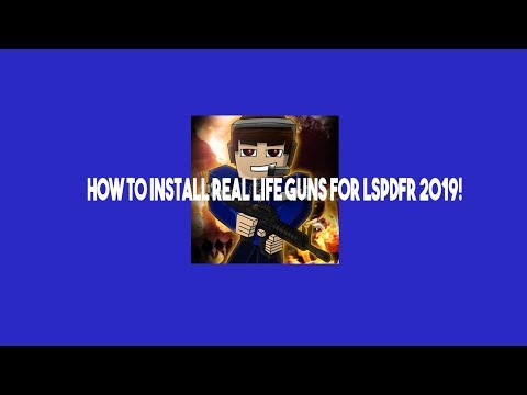 How To Install Real Life Guns For LSPDFR 2019!