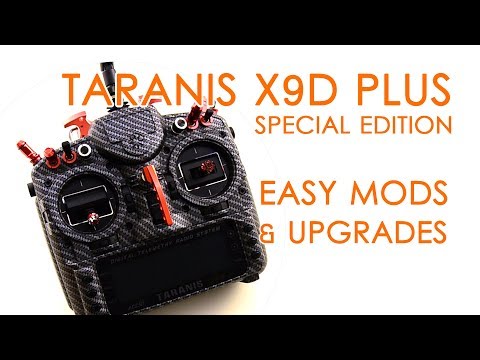 Taranis X9D SE easy mods and upgrades for a very Special Edition FrSky Taranis - QUICK GUIDE