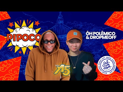 Pipoco com DropMeOff e Ôh Polêmico (29/08/2022) - Salvador FM