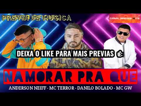 🔥🔥(PREVIA DE MUSICA NOVA) | |ANDERSON NEIFF, MC TERROR, DANILO BOLADO E MC GW-NAMORAR PRA QUE🔥🔥