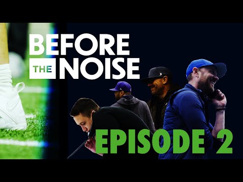 Before The Noise: Ep. 2