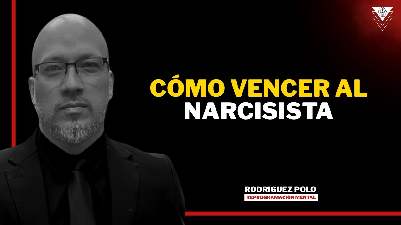 Cómo vencer al Narcisista - Rodríguez Polo