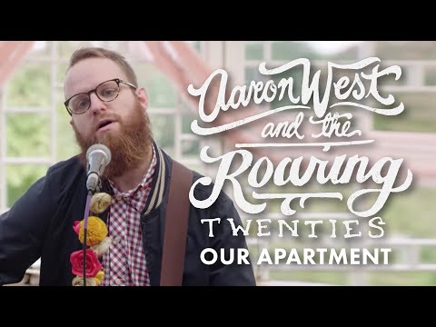Aaron West and The Roaring Twenties - Our Apartment (Official Music Video)