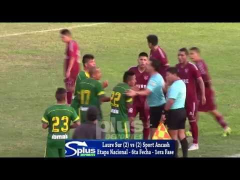 LAURE SUR (2) vs (2) SPORT ANCASH - ETAPA NACIONAL - 6TA FECHA - 1ERA FASE 2015.