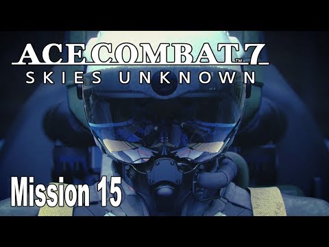 Ace Combat 7: Skies Unknown - Mission 15: Battle for Farbanti Walkthrough [HD 1080P]