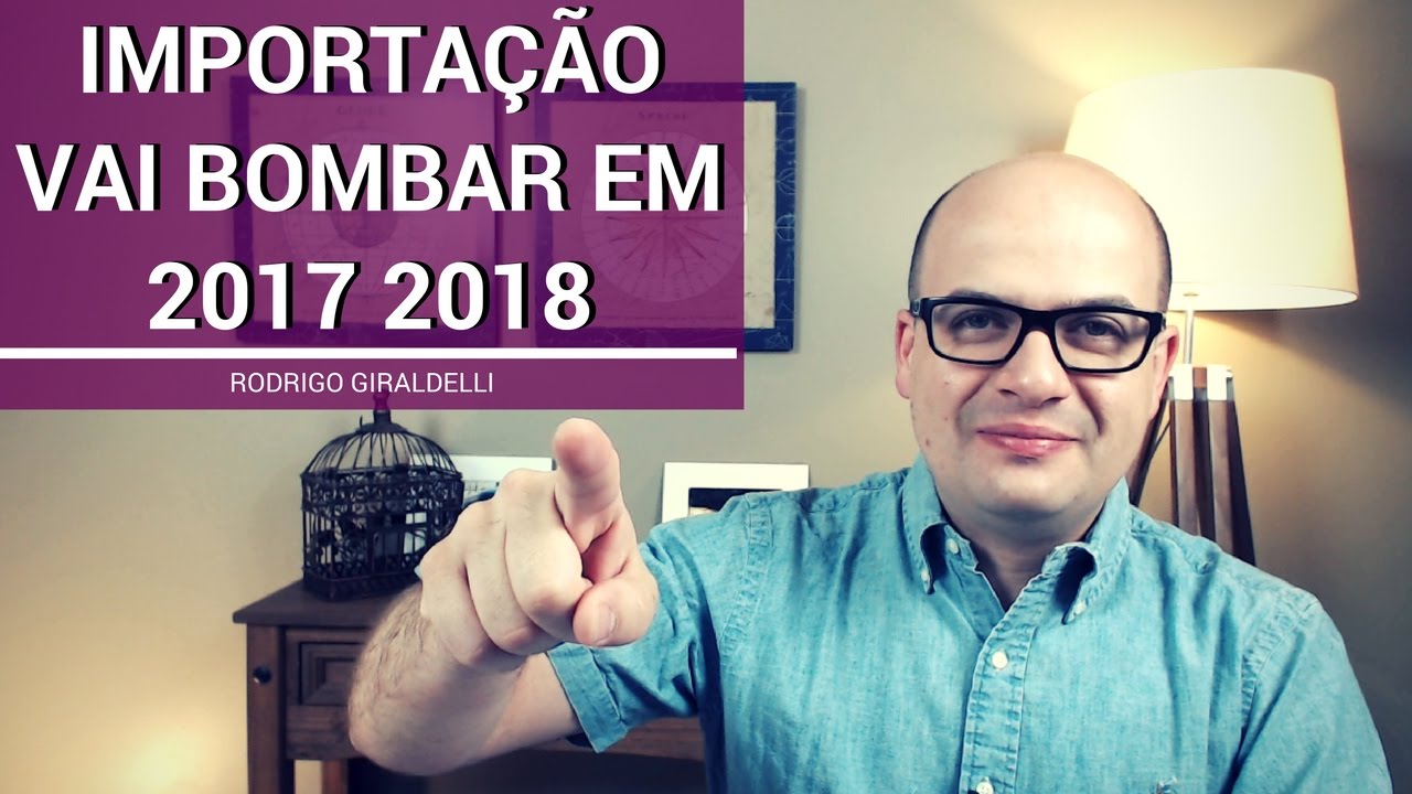 Importação vai bombar em 2017 e 2018 | China Gate Importação