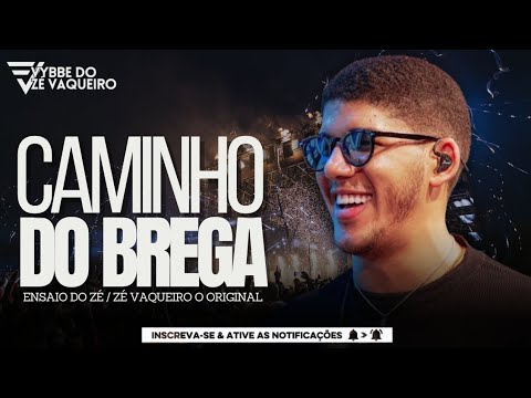 Zé Vaqueiro - A Caminho Do Brega / EP Ensaio Do Zé