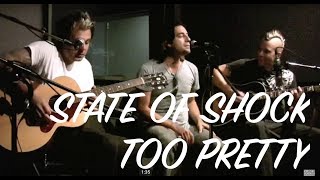 State of Shock - Too Pretty (acoustic)