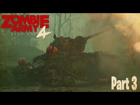 ZOMBIE TANKS, THERE ARE ZOMBIE TANKS NOW! |Zombie Army 4: DEAD WAR PART 3