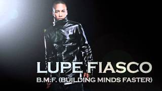 Lupe Fiasco - B.M.F. (Building Minds Faster) - (Censored/Clean) ᴴᴰ