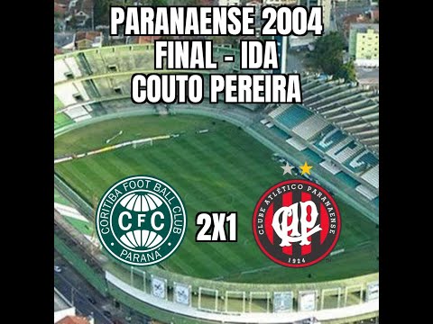 Paranaense 2004 - Final (ida) - Coritiba 2x1 Atlético