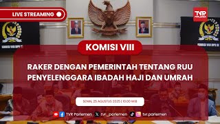 KOMISI VIII DPR RAKER DENGAN PEMERINTAH TENTANG RUU PENYELENGGARA IBADAH HAJI DAN UMRAH
