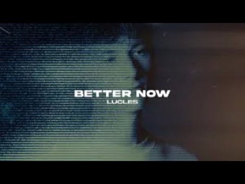 Lucles - Better Now