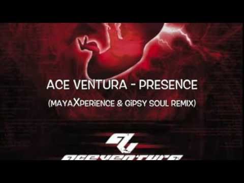 Ace Ventura - Presence (mayaXperience & Gipsy Soul RMX)