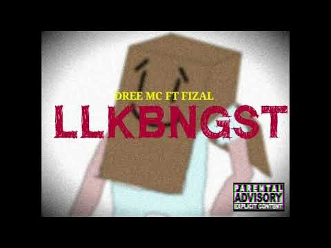 DREE MC X FIZAL - #LLKBNGST