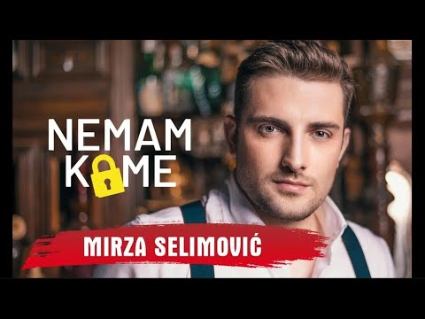 MIRZA SELIMOVIĆ - NEMAM KOME (OFFICIAL VIDEO)