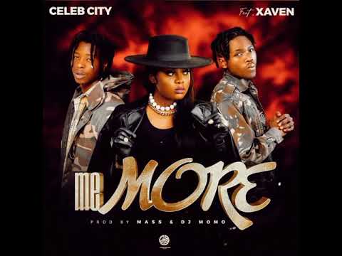 Celeb City Ft Xaven - Me More .Prod  by Mass and DJ Momo