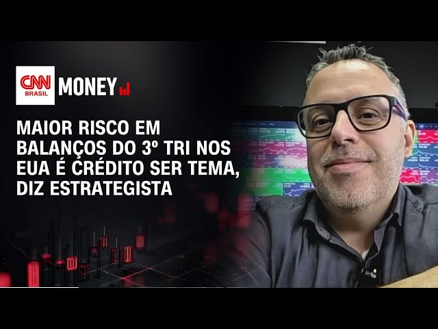 Maior risco em balanços do 3º tri nos EUA é crédito ser tema, diz estrategista | Abertura de Mercado