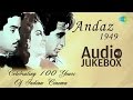 Andaz (1949) Movie songs - Jukebox (HQ) | Full Album | Raj kapoor, Dilip Kumar , Nargis | Naushad Andaz (1949) Movie songs - Jukebox (HQ) | Full Album | Raj kapoor, Dilip Kumar , Nargis | Naushad